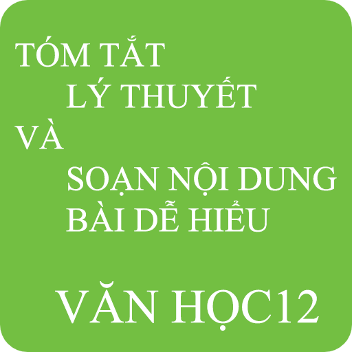 Tổng hợp kiến thức Ngữ Văn 12 Download on Windows