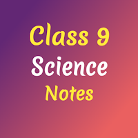 Class 9 Science Notes