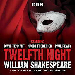 Icon image Twelfth Night: A BBC Radio 3 full-cast drama