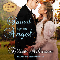 Icon image Saved by an Angel: A Western Romance Story