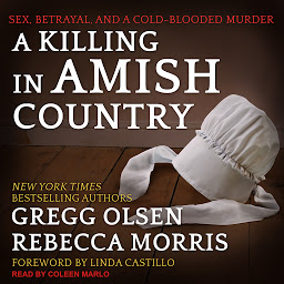 Icon image A Killing in Amish Country: Sex, Betrayal, and a Cold-blooded Murder