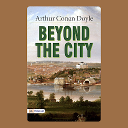 Icon image Beyond the City – Audiobook: Beyond the City: Arthur Conan Doyle's Urban Mysteries and Romance