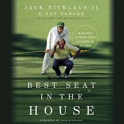 Imagen de icono Best Seat in the House: 18 Golden Lessons from a Father to His Son