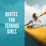 Cover Image of Tải xuống Quotes for Teenage Girls  APK