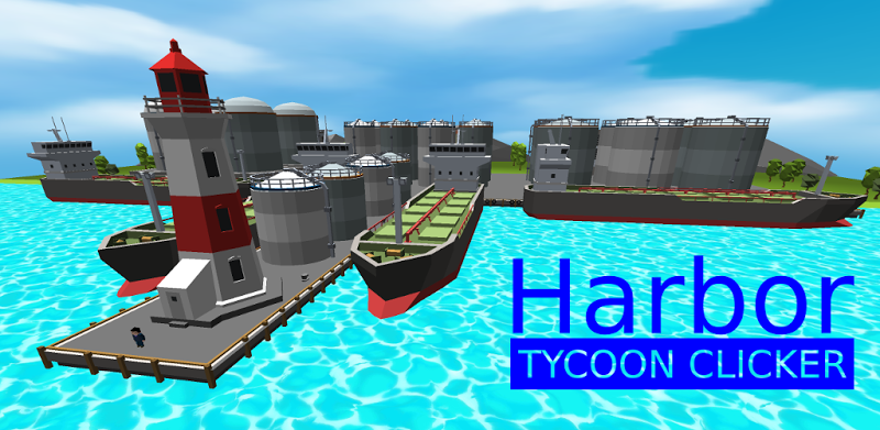 Harbor Tycoon Clicker