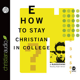 Icon image How to Stay Christian in College
