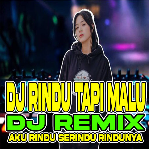 DJ Rindu Tapi Malu