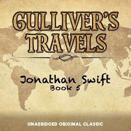 Icon image GULLIVER'S TRAVELS: INTO SEVERAL REMOTE NATIONS OF THE WORLD - UNABRIDGED