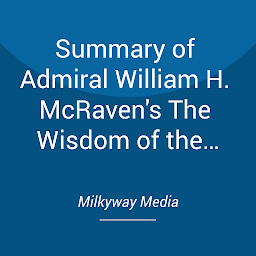 Icon image Summary of Admiral William H. McRaven's The Wisdom of the Bullfrog