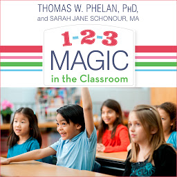 Icon image 1-2-3 Magic in the Classroom: Effective Discipline for Pre-K through Grade 8, 2nd Edition