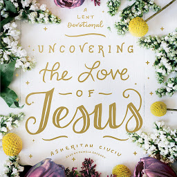 「Uncovering the Love of Jesus: A Lent Devotional」圖示圖片
