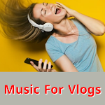 Cover Image of डाउनलोड Music For Vlogs - No Copyright  APK