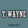 download T-Wayne Lyrics apk