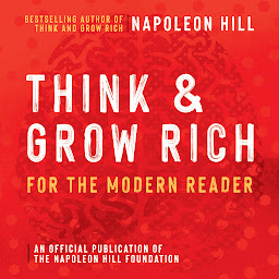 Icoonafbeelding voor Think and Grow Rich For The Modern Reader: An Official Production of the Napoleon Hill Foundation