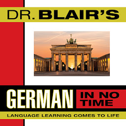 Dr. Blair's German in No Time: The Revolutionary New Language Instruction Method That's Proven to Work की आइकॉन इमेज
