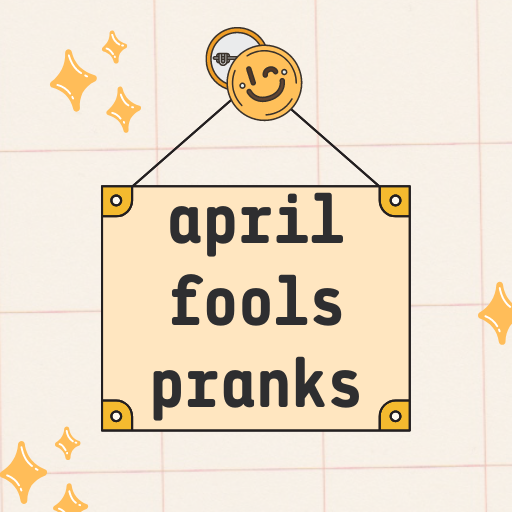 April Fools Pranks