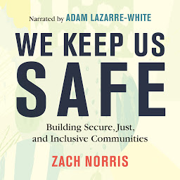 Icon image We Keep Us Safe: Building Secure, Just, and Inclusive Communities