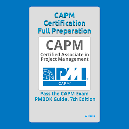 Icon image CAPM® Certification Complete New Preparation - EXCLUSIVE VERSION: Pass the CAPM Exam - PMBOK Guide, 7th Edition (Latest Questions + Detailed Explanation)