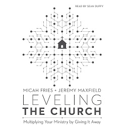 Icon image Leveling the Church: Multiplying Your Ministry by Giving It Away