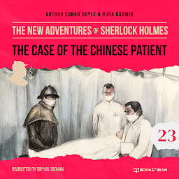 Icon image The Case of the Chinese Patient - The New Adventures of Sherlock Holmes, Episode 23 (Unabridged)