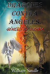 Icon image Dragones contra ángeles. 0: Génesis de guerra.