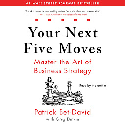 تصویر نماد Your Next Five Moves: Master the Art of Business Strategy