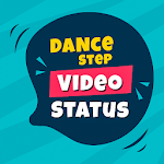 Cover Image of Скачать Dance Step Video Status 1.1 APK