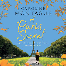 Icon image A Paris Secret: A heartbreaking new historical novel of love, secrets and family to read in 2020!