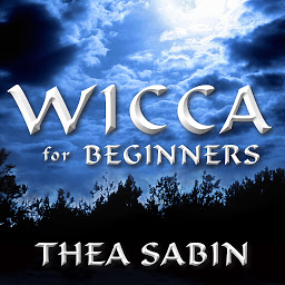Icon image Wicca for Beginners: Fundamentals of Philosophy & Practice