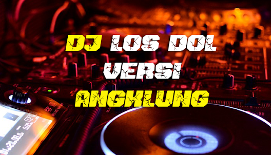 DJ Los Doll Angklung Full Bass
