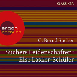 Obraz ikony: Suchers Leidenschaften: Else Lasker-Schüler - oder Ich bin in Theben geboren (Szenische Lesung)