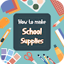 How to make School Supplies DIY Crafts & Ideas