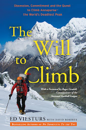 Obraz ikony: The Will to Climb: Obsession and Commitment and the Quest to Climb Annapurna--the World's Deadliest Peak