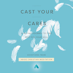 Icon image Cast Your Cares: A 40-Day Journey to Find Rest for Your Soul