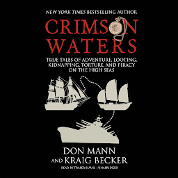 Icon image Crimson Waters: True Tales of Adventure, Looting, Kidnapping, Torture, and Piracy on the High Seas