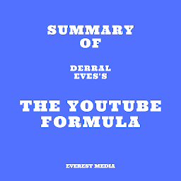 Icon image Summary of Derral Eves's The YouTube Formula