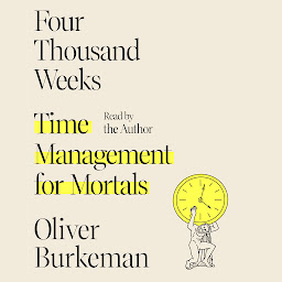 「Four Thousand Weeks: Time Management for Mortals」のアイコン画像