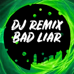 Cover Image of Download DJ REMIX BAD LIAR OFFLINE FULL BASS LIRIK LENGKAP 1.0 APK