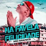 Cover Image of Скачать Mc Marks - Альбом In the favela Tem Felicidade  APK