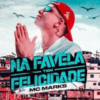 Mc Marks - Na favela Tem Felicidade album