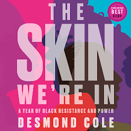 Obraz ikony: The Skin We're In: A Year of Black Resistance and Power