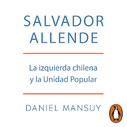 Icon image Salvador Allende. La izquierda chilena y la Unidad Popular: La izquierda chilena y la Unidad Popular