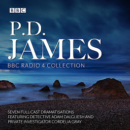 Icon image P.D. James BBC Radio Drama Collection: Seven full-cast dramatisations