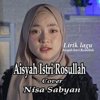 Aisyah Istri Rosulallah - Nisa Sabyan dan Lirik