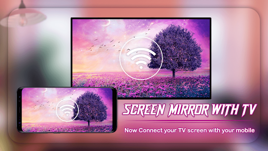 Screen Mirroring with All TV, Cast To TV