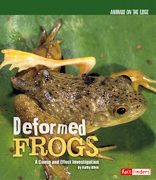 Obraz ikony: Deformed Frogs: A Cause and Effect Investigation