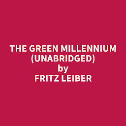 Icon image The Green Millennium (Unabridged): optional