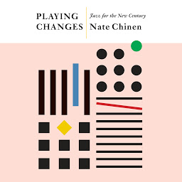 Icon image Playing Changes: Jazz for the New Century