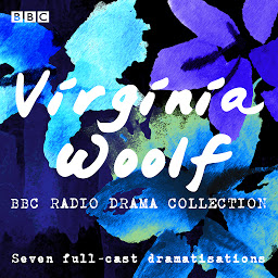 「The Virginia Woolf BBC Radio Drama Collection: Seven full-cast dramatisations」のアイコン画像