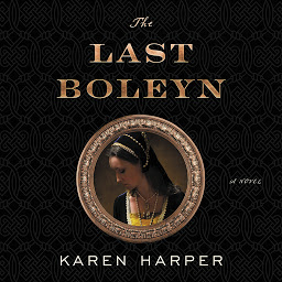 Icon image The Last Boleyn: A Novel